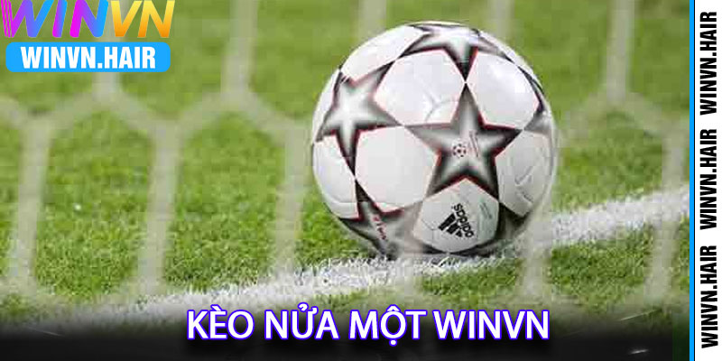 Kèo Nửa Một winvn